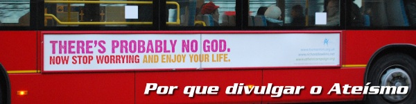 Por que divulgar o Ateísmo Por que divulgar o Ateísmo