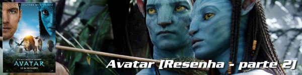 Avatar [Resenha - parte 2]