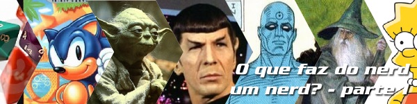 O que faz do nerd um nerd? - parte 1 O que faz do nerd um nerd? - parte 1